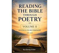 Reading the Bible Through Poetry: Volume II: Leviticus to Deuteronomy