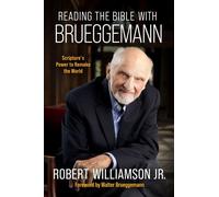 Reading the Bible with Brueggemann Scripture's Power to Remake the World - Robert Williamson Jr. - Abilene Christian University Press - ebook (ePub) - Livre