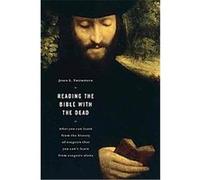 Reading the Bible With the Dead John L. Thompson (Auteur)