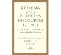Reading the Buddha's Discourses in Pali: A Practical Guide to the Language of the Ancient Buddhist Canon