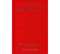 Reading The Cinematograph: The Cinema In British Short Fiction 1896-1912 (University Of Exeter Press - Exeter Studies In History) (Exeter Studies In Film History)