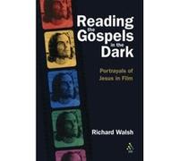 Reading the Gospels in the Dark Richard Walsh (Auteur)