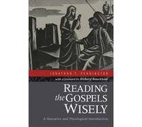 Reading the Gospels Wisely A Narrative and Theological Introduction by Richard Bauckham Richard Bauckham (Auteur)