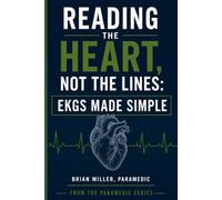 Reading the Heart, Not the Lines: EKGs Made Simple