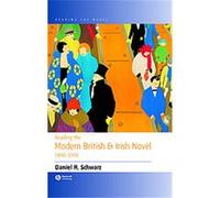 Reading the Modern British and Irish Novel 1890-1930, Reading the Novel Daniel R. Schwarz (Auteur)