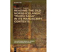 Reading The Old Norse-Icelandic "Maríu Saga" In Its Manuscript Contexts