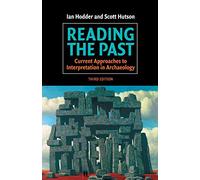 Reading the Past – Approches actuelles de l'interprétation en archéologie – 3e édition