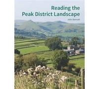 Reading the Peak District Landscape by John Barnatt John Barnatt (Auteur)