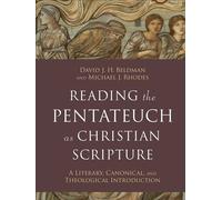 Reading the Pentateuch as Christian Scripture A Literary, Canonical, and Theological Introduction - David Beldman - Baker publishing group - ebook (ePub) - Livre