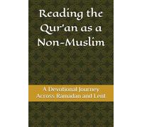 Reading the Qur’an as a Non-Muslim: A Devotional Journey Across Ramadan and Lent