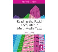 Reading the Racial Encounter in Multi-Media Texts