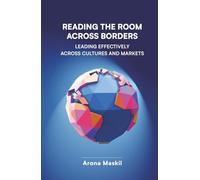 Reading the Room Across Borders: Leading Effectively Across Cultures and Markets