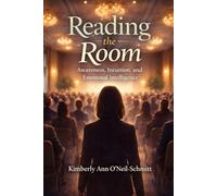 Reading the Room: Awareness, Intuition, and Emotional Intelligence