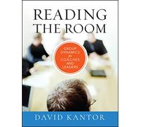Reading the Room – Group Dynamics for Coaches and Leaders