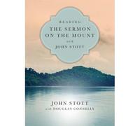 Reading The Sermon On The Mount With John Stott