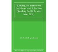 Reading the Sermon on the Mount with John Stott (Reading the Bible with John Stott) - [Livre en VO] John Stott, Dr Douglas Connelly (Auteur)