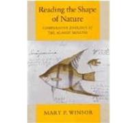 Reading the Shape of Nature, Science and Its Conceptual Foundations Series Mary P. Winsor (Auteur)