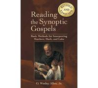 Reading The Synoptic Gospels: Basic Methods For Interpreting Matthew, Mark, And Luke