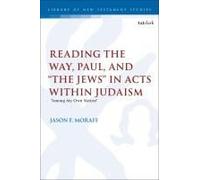 Reading The Way, Paul, And "The Jews" In Acts Within Judaism