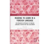 Reading to Learn in a Foreign Language: An Integrated Approach to Foreign Language Instruction and Assessment (Routledge Research in Language Education) - [Version Originale] Inconnu (Auteur)