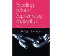 Reading White Supremacy Radically: Mysticism in the Social Construction of Unreasoned Hatred and Contempt against African Americans