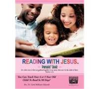 Reading with Jesus[ (Parents' Book): You Can Teach Your 4 or 5 Year Old Child to Read in 90 Days Rev Dr Carol McIlwain Edwards, Dr Carol (Auteur)