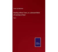 Reading Without Tears, Or, A Pleasant Mode Of Learning To Read