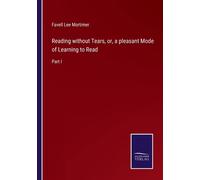Reading Without Tears, Or, A Pleasant Mode Of Learning To Read