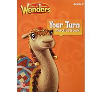 Reading Wonders, Grade 3, Your Turn Practice Book
