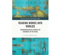 Reading Words into Worlds: Phenomenological Mimesis of Givenness in the Novel
