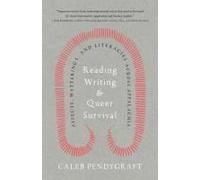 Reading, Writing, And Queer Survival