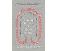 Reading, Writing, And Queer Survival