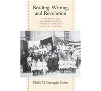 Reading Writing and Revolution by Philis Barragan Goetz Philis Barragan Goetz (Auteur)