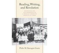 Reading Writing and Revolution by Philis Barragan Goetz Philis Barragan Goetz (Auteur)