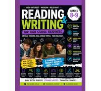Reading & Writing For High School Readiness.: Critical Thinking. Real-World Topics. Teen-Relevant.