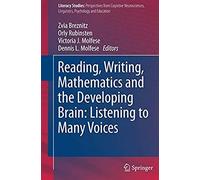 Reading, Writing, Mathematics And The Developing Brain: Listening To Many Voices
