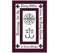 Readings For The Daily Office From The Early Church (201-6)