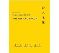 Readings In Classical Chinese Poetry And Prose