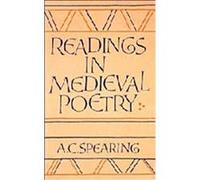 Readings in Medieval Poetry A. C. Spearing (Auteur)