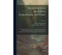 Readings In Modern European History: A Collection Of Extracts From The Sources Chosen With The Purpose Of Illustrating Some Of The Chief Phases Of The