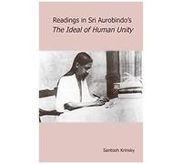 Reading's In Sri Aurobindo's The Ideal Of Human Unity