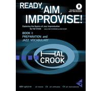 Ready, Aim, Improvise! 1: Exploring the Basics of Jazz Improvisation: Preparation and Jazz Vocabulary