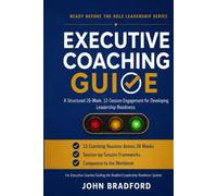 Ready Before the Role - Executive Coaching Guide: A 26-Week, 13-Session Engagement Framework