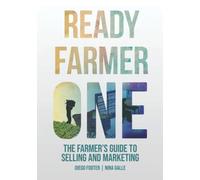 Ready Farmer One: The Farmer's Guide to Selling and Marketing