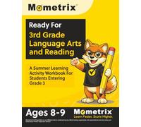 Ready For 3rd Grade Language Arts and Reading: A Summer Learning Activity Workbook For Students Entering Grade 3: [Ages 8-9]