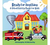 Ready For Anything:: A School Safety Guide For Kids
