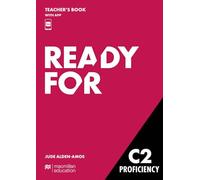 Ready for C2 Proficiency. Teacher's Book with Digital Student's Book and App: Teacher's Book with Digital Student's Book and App