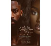 Ready For Love: Part Three: The Finale