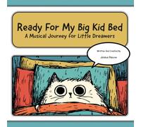Ready for My Big Kid Bed: A Musical Journey for Little Dreamers