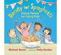 Michael Rosen – Ready for Spaghetti: Funny Poems for Funny Kids